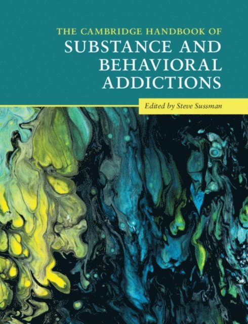 Steve Sussman - Cambridge Handbook of Substance and Behavioral Addictions, E-bok
