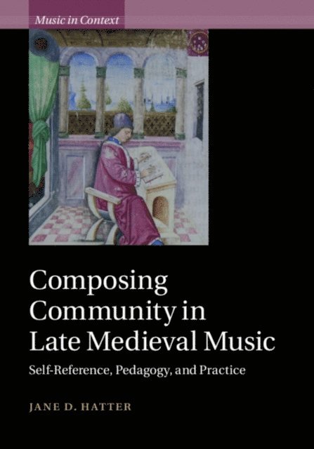 Jane D. Hatter - Composing Community in Late Medieval Music, E-bok