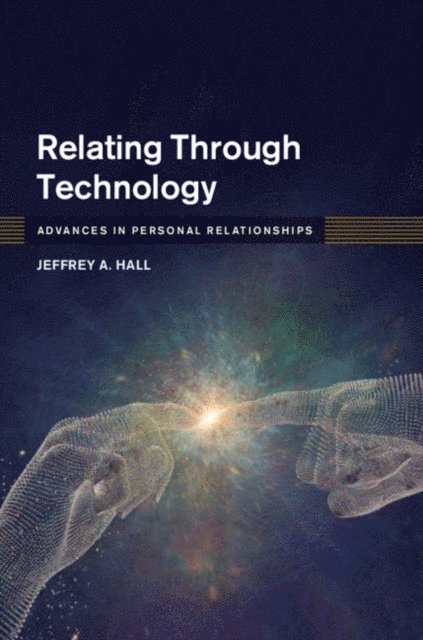 Jeffrey A. Hall - Relating Through Technology, E-bok