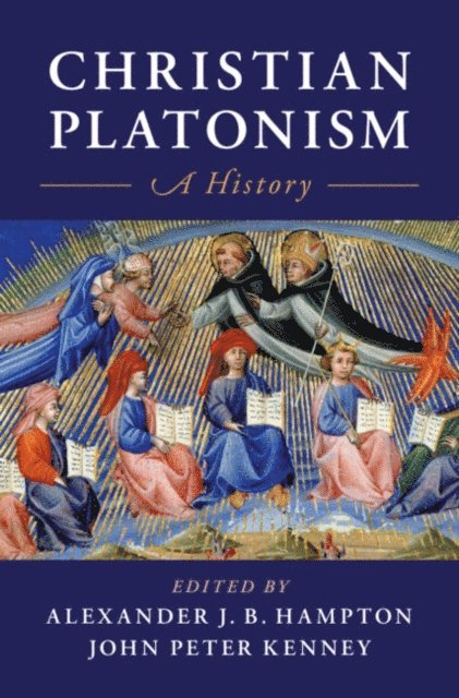 John Peter Kenney, Alexander J. B. Hampton - Christian Platonism, E-bok