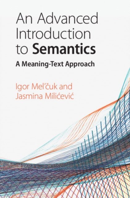 Jasmina Milicevic, Igor Mel'cuk - Advanced Introduction to Semantics, E-bok