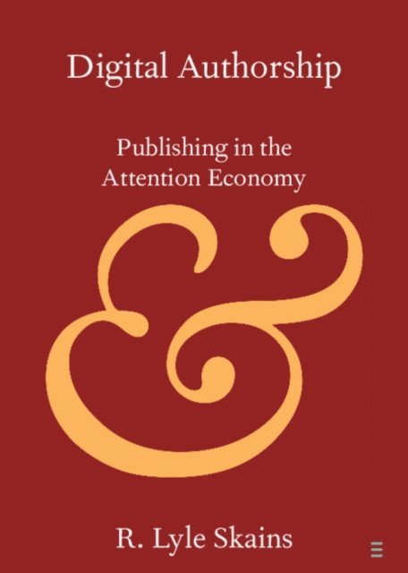 R. Lyle Skains - Digital Authorship, E-bok