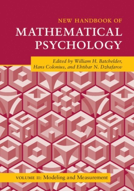 Ehtibar N. Dzhafarov, Hans Colonius, William H. Batchelder - New Handbook of Mathematical Psychology: Volume 2, Modeling and Measurement, E-bok
