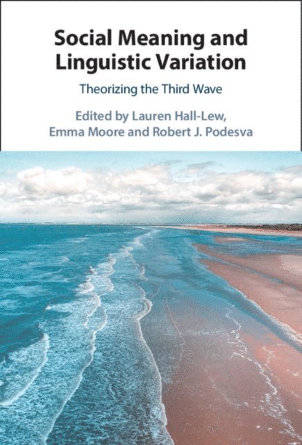 Robert J. Podesva, Emma Moore, Lauren Hall-Lew - Social Meaning and Linguistic Variation, E-bok