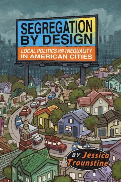 Jessica Trounstine - Segregation by Design, E-bok