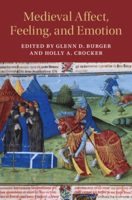 Holly A. Crocker, Glenn D. Burger - Medieval Affect, Feeling, and Emotion, E-bok