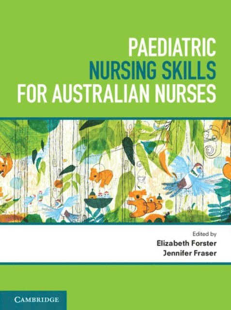Jennifer Fraser, Elizabeth Forster - Paediatric Nursing Skills for Australian Nurses, E-bok. Tillgänglighet: Lägg i varukorg