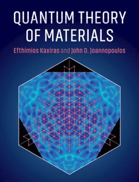 John D. Joannopoulos, Efthimios Kaxiras - Quantum Theory of Materials, E-bok