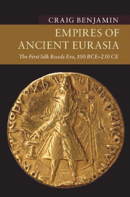 Craig Benjamin - Empires of Ancient Eurasia, E-bok