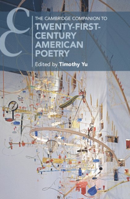 Timothy Yu - Cambridge Companion to Twenty-First-Century American Poetry, E-bok