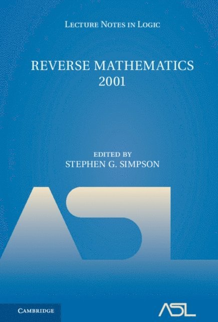 Stephen G. Simpson - Reverse Mathematics 2001, E-bok