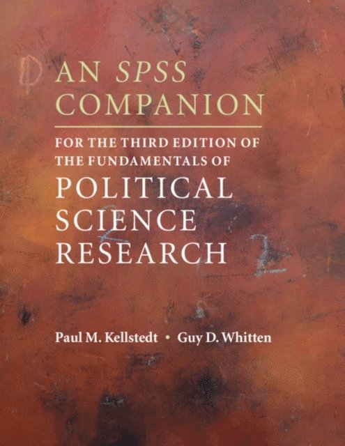 Guy D. Whitten, Paul M. Kellstedt - SPSS Companion for the Third Edition of The Fundamentals of Political Science Research, E-bok