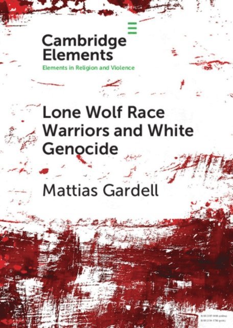 Mattias Gardell - Lone Wolf Race Warriors and White Genocide, E-bok