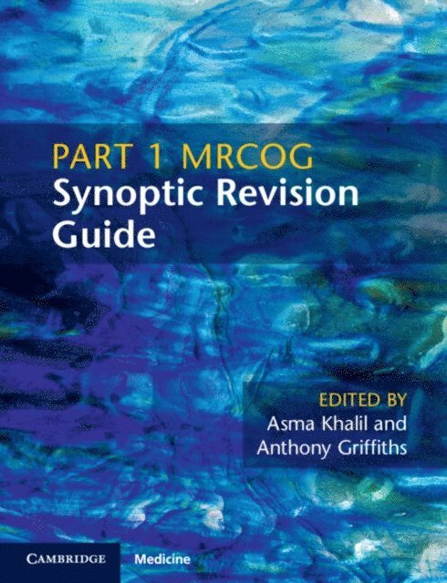 Anthony Griffiths, Asma Khalil - Part 1 MRCOG Synoptic Revision Guide, E-bok