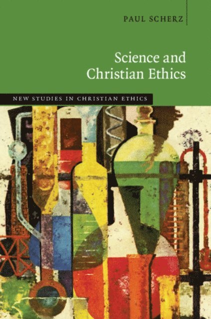Paul Scherz - Science and Christian Ethics, E-bok