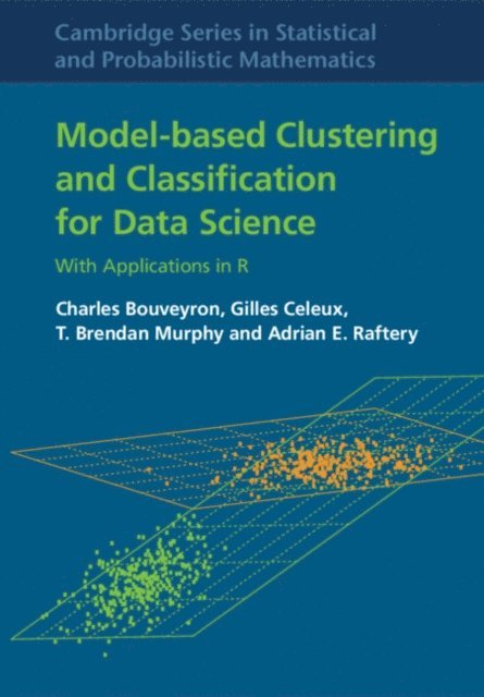 Adrian E. Raftery, T. Brendan Murphy, Gilles Celeux, Charles Bouveyron - Model-Based Clustering and Classification for Data Science, E-bok