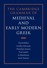 Cambridge Grammar of Medieval and Early Modern Greek