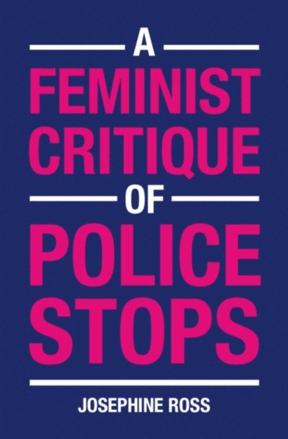 Josephine Ross - Feminist Critique of Police Stops, E-bok