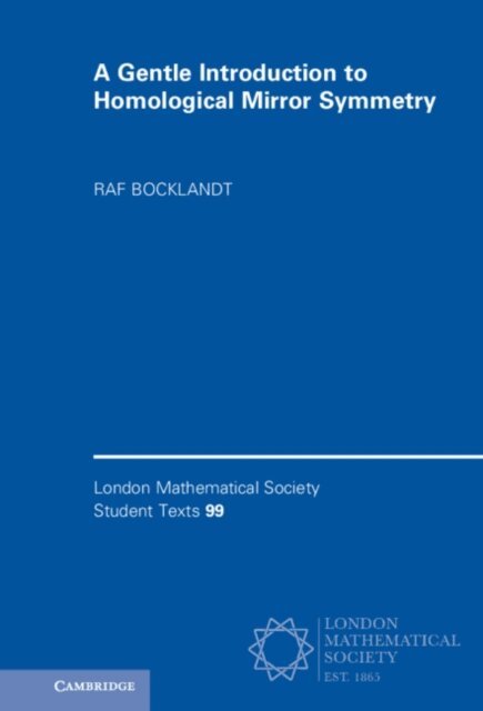Raf Bocklandt - Gentle Introduction to Homological Mirror Symmetry, E-bok. Tillgänglighet: Lägg i varukorg