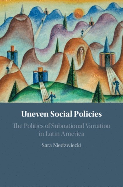 Sara Niedzwiecki - Uneven Social Policies, E-bok