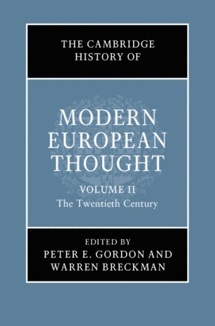 Warren Breckman, Peter E. Gordon - Cambridge History of Modern European Thought: Volume 2, The Twentieth Century, E-bok