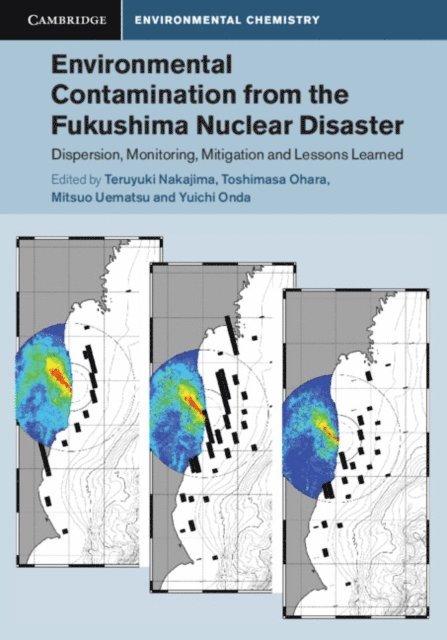Yuichi Onda, Mitsuo Uematsu, Toshimasa Ohara, Teruyuki Nakajima - Environmental Contamination from the Fukushima Nuclear Disaster, E-bok