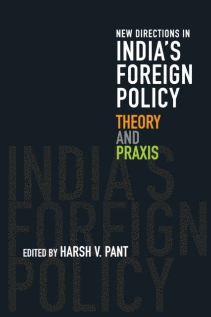 Harsh V. Pant - New Directions in India's Foreign Policy, E-bok
