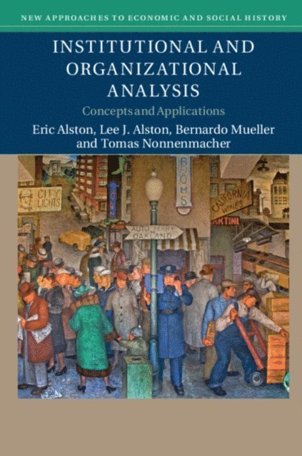 Tomas Nonnenmacher, Bernardo Mueller, Lee J. Alston, Eric Alston - Institutional and Organizational Analysis, E-bok