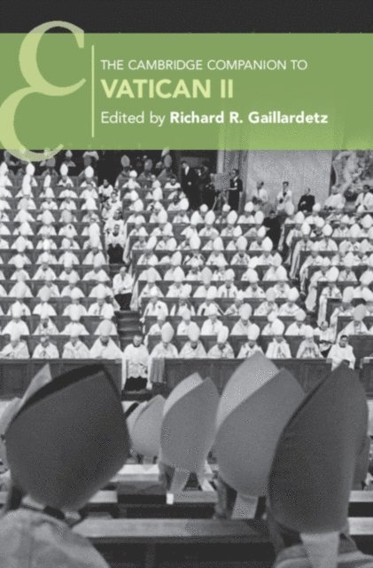 Richard R. Gaillardetz - Cambridge Companion to Vatican II, E-bok