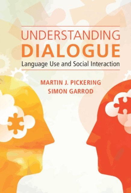 Simon Garrod, Martin J. Pickering - Understanding Dialogue, E-bok