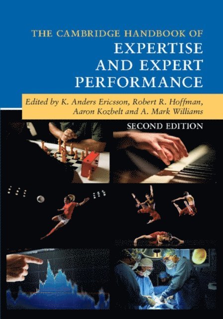 A. Mark Williams, Aaron Kozbelt, Robert R. Hoffman, K. Anders Ericsson - Cambridge Handbook of Expertise and Expert Performance, E-bok
