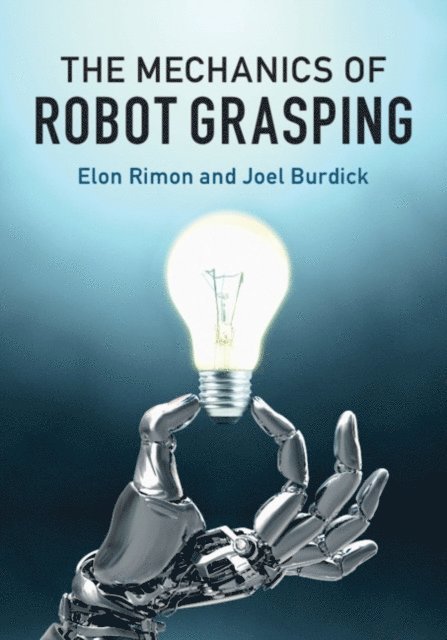 Joel Burdick, Elon Rimon - Mechanics of Robot Grasping, E-bok