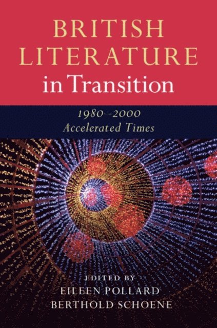 Berthold Schoene, Eileen Pollard - British Literature in Transition, 1980-2000, E-bok