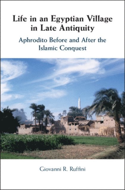 Giovanni R. Ruffini - Life in an Egyptian Village in Late Antiquity, E-bok