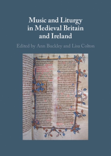 Lisa Colton, Ann Buckley - Music and Liturgy in Medieval Britain and Ireland, E-bok