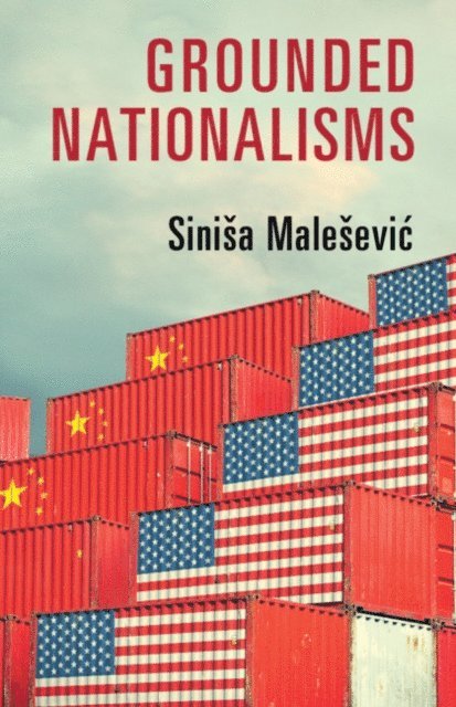 Sinisa Malesevic - Grounded Nationalisms, E-bok