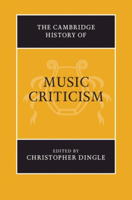 Christopher Dingle - Cambridge History of Music Criticism, E-bok