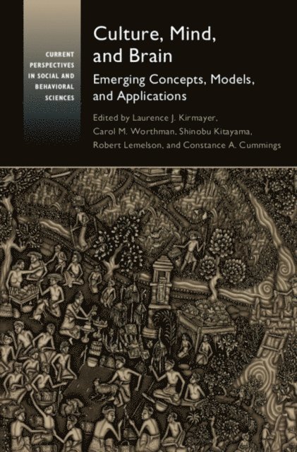 Constance A. Cummings, Robert Lemelson, Shinobu Kitayama, Carol M. Worthman, Laurence J. Kirmayer - Culture, Mind, and Brain, E-bok
