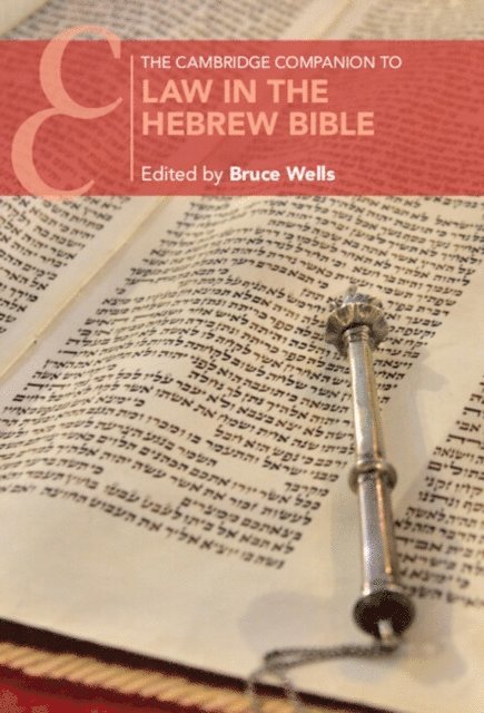 Bruce Wells - Cambridge Companion to Law in the Hebrew Bible, E-bok