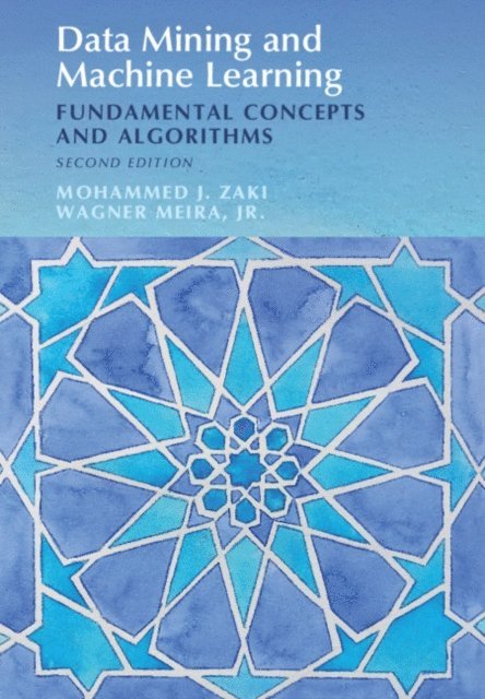 Jr Wagner Meira, Mohammed J. Zaki - Data Mining and Machine Learning, E-bok
