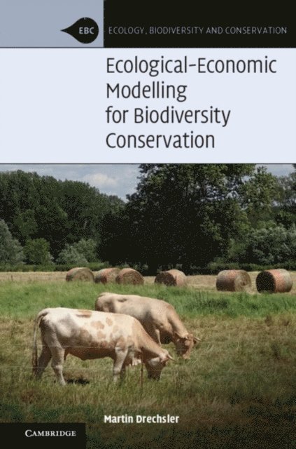 Martin Drechsler - Ecological-Economic Modelling for Biodiversity Conservation, E-bok