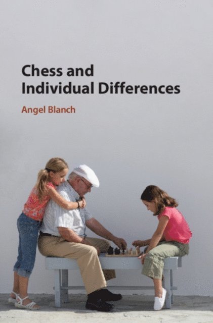 Angel Blanch - Chess and Individual Differences, E-bok. Tillgänglighet: Lägg i varukorg