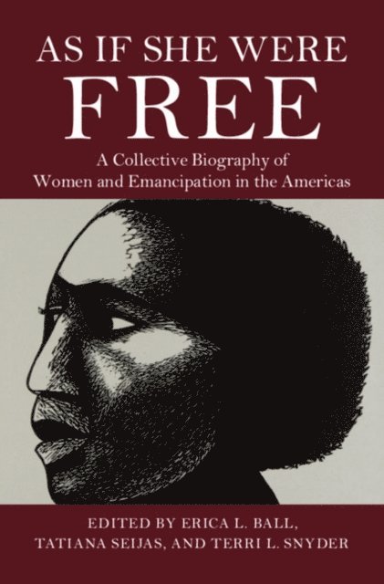 Terri L. Snyder, Tatiana Seijas, Erica L. Ball - As If She Were Free, E-bok