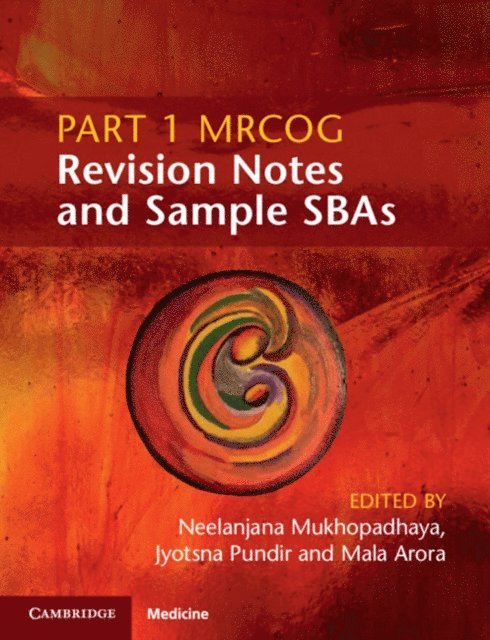 Mala Arora, Jyotsna Pundir, Neelanjana Mukhopadhaya - Part 1 MRCOG Revision Notes and Sample SBAs, E-bok