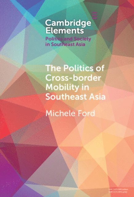Michele Ford - Politics of Cross-Border Mobility in Southeast Asia, E-bok