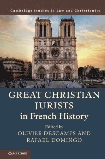 Rafael Domingo, Olivier Descamps - Great Christian Jurists in French History, E-bok