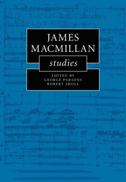 Robert Sholl, George Parsons - James MacMillan Studies, E-bok