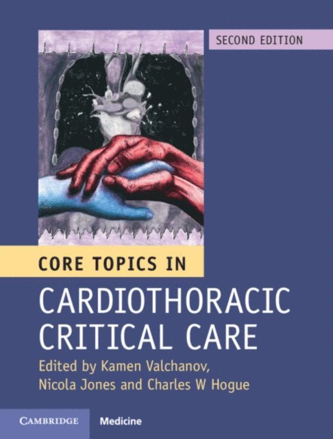 Charles W. Hogue, Nicola Jones, Kamen Valchanov - Core Topics in Cardiothoracic Critical Care, E-bok