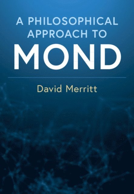 David Merritt - Philosophical Approach to MOND, E-bok