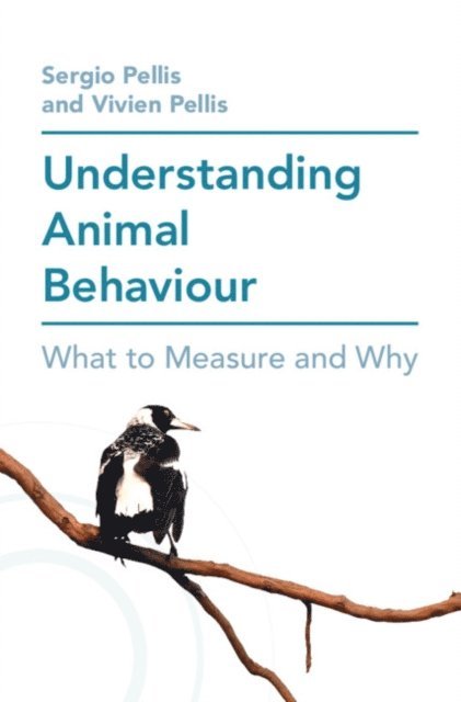 Vivien Pellis, Sergio Pellis - Understanding Animal Behaviour, E-bok